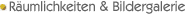 Räumlichkeiten und Bildergalerie